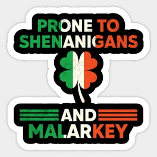 Prone To Shenanigans And Malarkey St Patricks Day Sticker